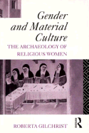 Gender and Material Culture: The Archaeology of Religious Women