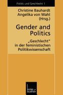 Gender and Politics: "Geschlecht" in Der Feministischen Politikwissenschaft
