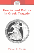 Gender and Politics in Greek Tragedy: Second Printing