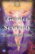 Gender and Sexuality: In Light of Esoteric Science