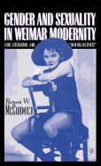 Gender and Sexuality in Weimar Modernity: Film, Literature, and "new Objectivity"