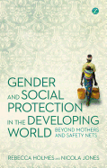 Gender and Social Protection in the Developing World: Beyond Mothers and Safety Nets