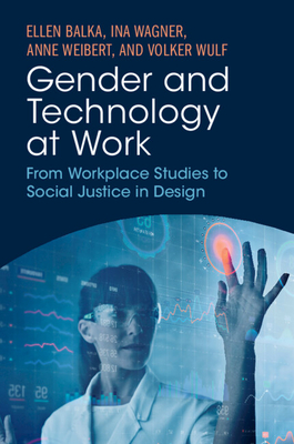 Gender and Technology at Work - Balka, Ellen, and Wagner, Ina, and Weibert, Anne