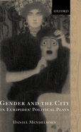 Gender and the City in Euripides' Political Plays