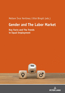 Gender and the Labor Market: Key Facts and the Trends in Equal Employment
