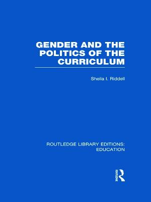 Gender and the Politics of the Curriculum - Riddell, Sheila