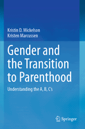 Gender and the Transition to Parenthood: Understanding the A, B, C's