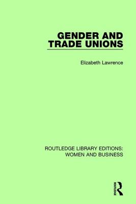 Gender and Trade Unions - Lawrence, Elizabeth