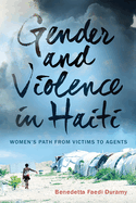 Gender and Violence in Haiti: Women's Path from Victims to Agents