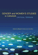 Gender and Women's Studies in Canada: Critical Terrain