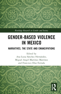 Gender-Based Violence in Mexico: Narratives, the State and Emancipations