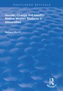 Gender, Change and Identity: Mature Women Students in Universities