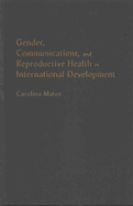 Gender, Communications, and Reproductive Health in International Development