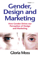 Gender, Design and Marketing: How Gender Drives our Perception of Design and Marketing