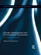 Gender, Development and Environmental Governance: Theorizing Connections