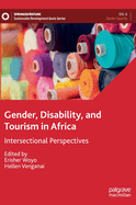 Gender, Disability, and Tourism in Africa: Intersectional Perspectives