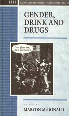 Gender, Drink and Drugs - McDonald, Maryon (Editor)