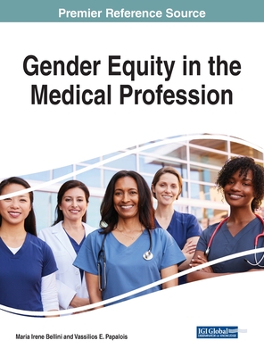 Gender Equity in the Medical Profession - Bellini, Maria Irene (Editor), and Papalois, Vassilios E (Editor)