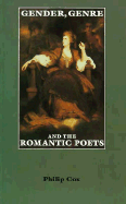 Gender, Genre, and the Romantic Poets: An Introduction - Cox, Phillip, and Cox, Philip