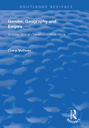 Gender, Geography and Empire: Victorian Women Travellers in Africa