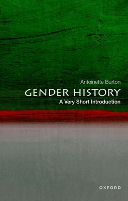 Gender History: A Very Short Introduction - Burton, Antoinette