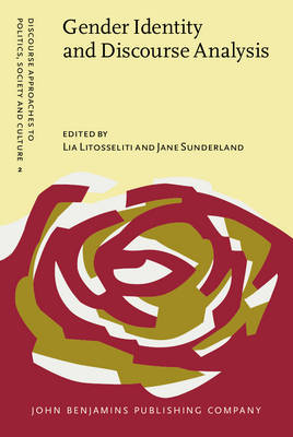 Gender Identity and Discourse Analysis - Litosseliti, Lia (Editor), and Sunderland, Jane (Editor)