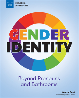 Gender Identity: Beyond Pronouns and Bathrooms - Cook, Maria, and Hallquist, Christine (Foreword by)