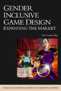 Gender Inclusive Game Design: Expanding the Market