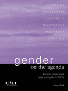 Gender on the Agenda: Factors Motivating Boys and Girls in MFLs - Clark, Ann