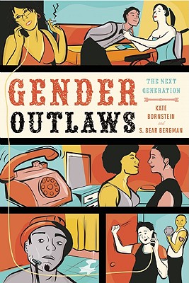 Gender Outlaws: The Next Generation - Bornstein, Kate, and Bergman, S Bear