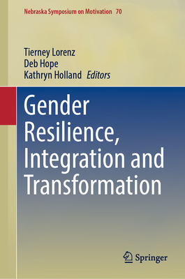 Gender Resilience, Integration and Transformation - Lorenz, Tierney (Editor), and Hope, Deb (Editor), and Holland, Kathryn (Editor)