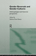 Gender Reversals and Gender Cultures: Anthropological and Historical Perspectives