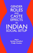 Gender Roles and Caste Effects in Indian Social Setup