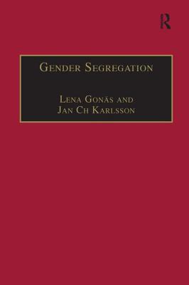 Gender Segregation: Divisions of Work in Post-Industrial Welfare States - Gons, Lena, and Karlsson, Jan Ch