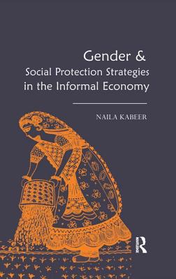 Gender & Social Protection Strategies in the Informal Economy - Kabeer, Naila