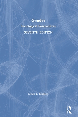 Gender: Sociological Perspectives - Lindsey, Linda L.