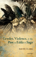 Gender, Violence, and the Past in Edda and Saga