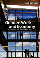 Gender, Work, and Economy: Unpacking the Global Economy