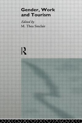 Gender, Work and Tourism - Sinclair, M Thea (Editor)