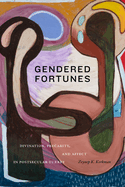 Gendered Fortunes: Divination, Precarity, and Affect in Postsecular Turkey