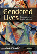Gendered Lives: Communication, Gender, & Culture