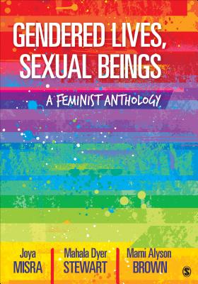 Gendered Lives, Sexual Beings: A Feminist Anthology - Misra, Joya (Editor), and Stewart, Mahala D (Editor), and Brown, Marni Alyson (Editor)