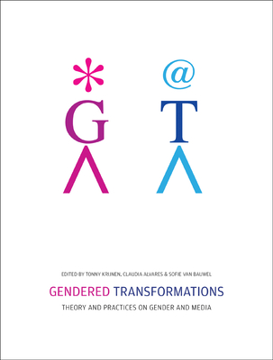 Gendered Transformations - Krijnen, Tonny (Editor), and Alvares, Claudia (Editor), and Van Bauwel, Sofie (Editor)