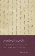 Gendered Words: Sentiments and Expression in Changing Rural China