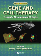 Gene and Cell Therapy: Therapeutic Mechanisms and Strategies, Fourth Edition