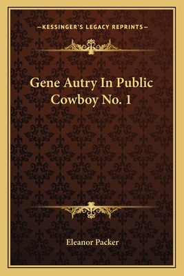 Gene Autry in Public Cowboy No. 1 - Packer, Eleanor