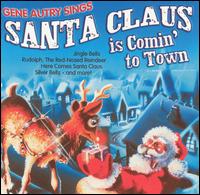 Gene Autry Sings Santa Claus Is Comin' to Town - Gene Autry