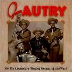 Gene Autry With the Legendary Singing Groups of the West - Gene Autry