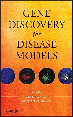 Gene Discovery for Disease Models - Gu, Weikuan (Editor), and Wang, Yongjun (Editor)