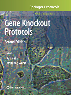 Gene Knockout Protocols - Khn, Ralf (Editor), and Wurst, Wolfgang (Editor)